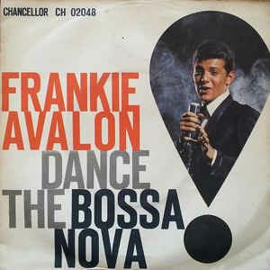 Dance The Bossa Nova - Vinile 7'' di Frankie Avalon