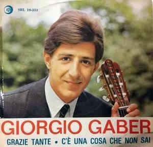 Grazie Tante / C'E' Una Cosa Che Non Sai - Vinile 7'' di Giorgio Gaber