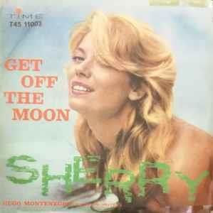 Sherry / Get Off The Moon - Vinile 7'' di Hugo Montenegro