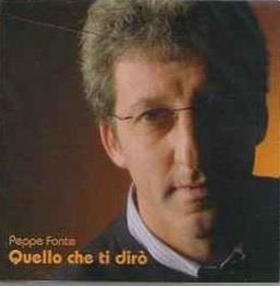 Quello Che Ti Dirò - CD Audio di Peppe Fonte