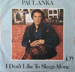 I Don't Like To Sleep Alone - Vinile 7'' di Paul Anka