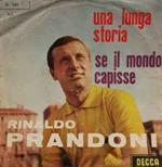 Rinaldo Prandoni: Se Il Mondo Capisse / Una Lunga Storia