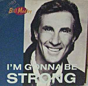 I'm Gonna Be Strong - Vinile 7'' di Bill Medley