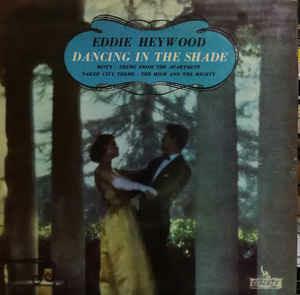 Dancing In The Shade - Vinile 7'' di Eddie Heywood