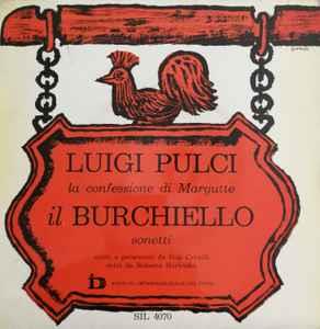 Luigi Pulci / Domenico Di Giovanni Detto Il Burchiello: La Confessione Di Margutte / Sonetti - Vinile 7''