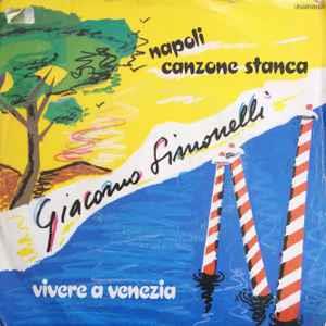 Napoli Canzone Stanca / Vivere A Venezia - Vinile 7'' di Giacomo Simonelli