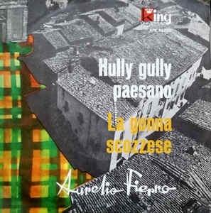 Hully Gully Paesano / La Gonna Scozzese - Vinile 7'' di Aurelio Fierro