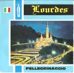 Ville De Lourdes: Lourdes Pellegrinaggio Italiano - Vinile 7''