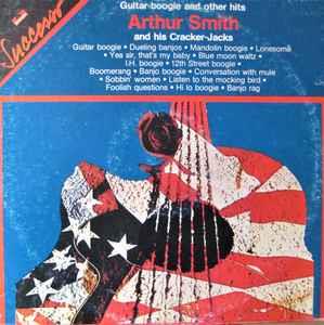 Arthur Smith And His Cracker-Jacks: Guitar Boogie And Other Hits - Vinile LP