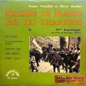 France Vernillat Et Pierre Barbier: XIX - III° Republique - Au Temps De Monsieur Grévy - Vinile 7''