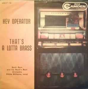 Buck Ram And His Rock'n Ram Orchestra: Hey Operator / That's A Lotta Brass - Vinile 7''