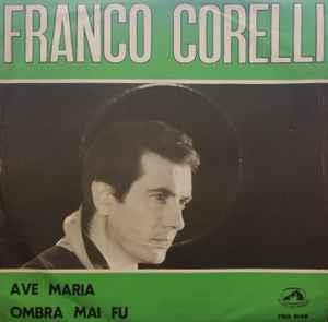 Ave Maria / Ombra Mai Fu - Vinile 7'' di Franco Corelli