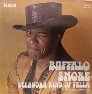 Stubborn Kind Of Fella - Vinile 7'' di Buffalo Smoke