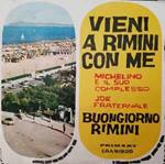 Michelino E Il Suo Complesso, Joe Fraternale: Vieni A Rimini Con Me / Buongiorno Rimini