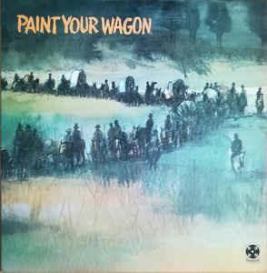 Paint Your Wagon (Music From The Soundtrack) (Colonna Sonora) - Vinile LP