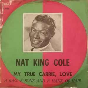 My True Carrie, Love - Vinile 7'' di Nat King Cole