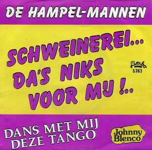 Schweinerei ... Da'S Niks Voor Mij !!! / Dans Met Mij Deze Tango - Vinile 7'' di De Hampel-Mannen