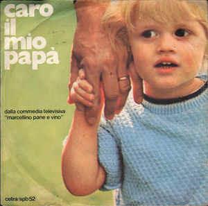 Le Voci Bianche Di Renata Cortiglioni Diretto Da Renata Cortiglioni: Caro Il Mio Papà - Vinile 7''