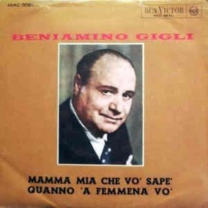 Mamma Mia Che Vo' Sape' / Quanno 'A Femmina Vo' - Vinile 7'' di Beniamino Gigli