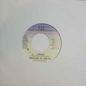 I Know - Vinile 7'' di Michael W. Smith