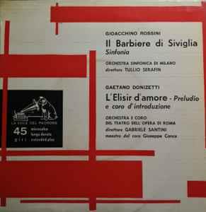 Il Barbiere Di Siviglia (Sinfonia) / L'Elisir D'Amore (Preludio E Coro D'Introduzione) - Vinile 7'' di Gioachino Rossini