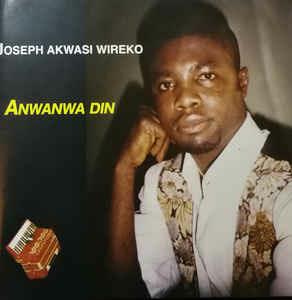Joseph Akwasi Wireko: Anwanwa Din - CD Audio