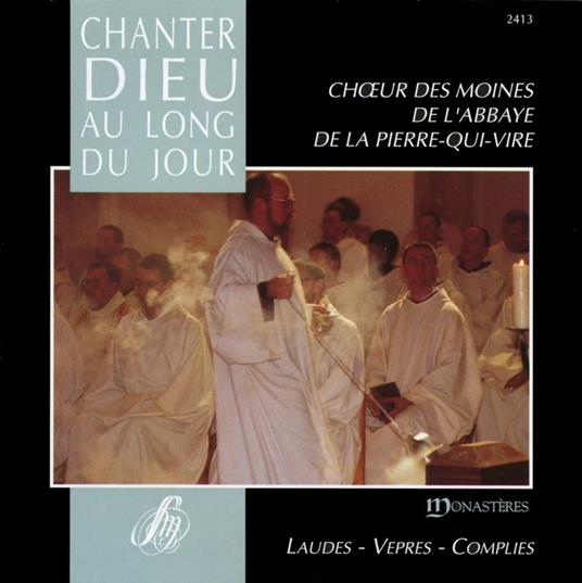 Chanter Dieu Au Long Du Jour - CD Audio di Abbaye de La Pierre-Qui-Vire