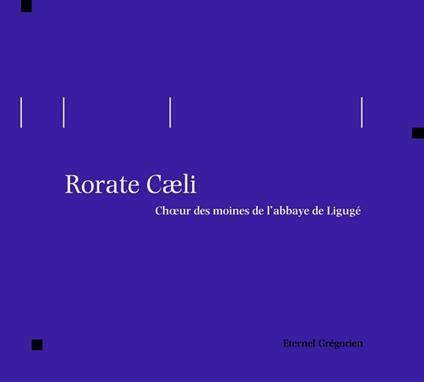 Rorate Cæli - CD Audio di Abbaye de Ligugé