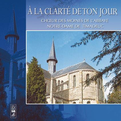 à La Clarte De Ton Jour - CD Audio di Abbaye de Timadeuc