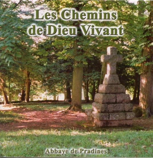 Les Chemins De Dieu Vivant - CD Audio di Abbaye de Pradines