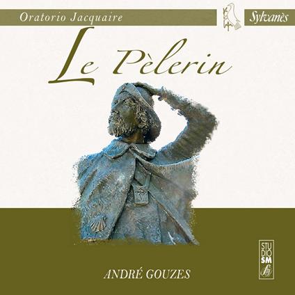 Le Pèlerin - CD Audio di André Gouzes