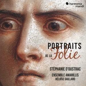 Portraits de la folie - CD Audio di Stéphanie D'Oustrac,Ensemble Amarillis