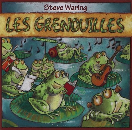 Les Grenouilles - CD Audio di Steve Waring