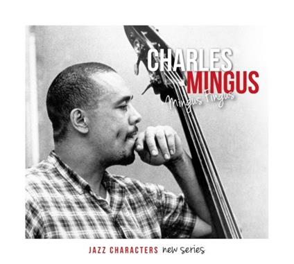 Mingus Fingus. Jazz Characters Vol.21 - CD Audio di Charles Mingus