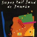 Super Rail Band de Bamako - CD Audio di Super Rail Band de Bamako