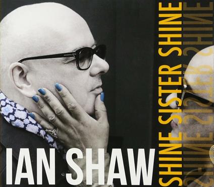 Shine Sister Shine - Vinile LP di Ian Shaw