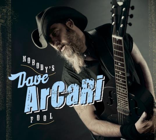 Nobody's Fool - CD Audio di Dave Arcari