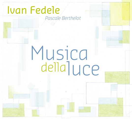 Musica Della Luce - CD Audio di Ivan Fedele