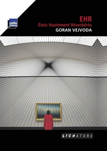 Ehr. Etats Hautement Reverberes - CD Audio di Goran Vejvoda