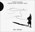 Abu Sadiya - CD Audio di Yacine Boulares