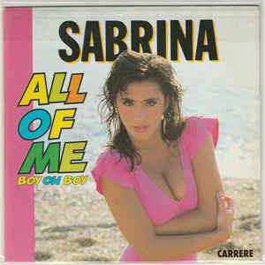 All Of Me (Boy Oh Boy) - Vinile 7'' di Sabrina