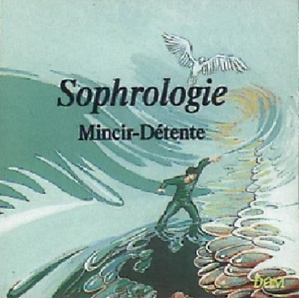 Sophrologie Mincir Detente - CD Audio