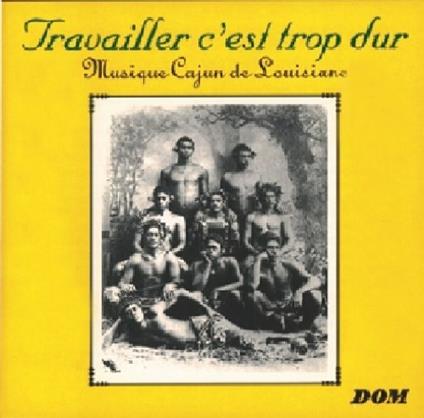 Travailler C'Est Trop Dur - CD Audio di Gerald Dole