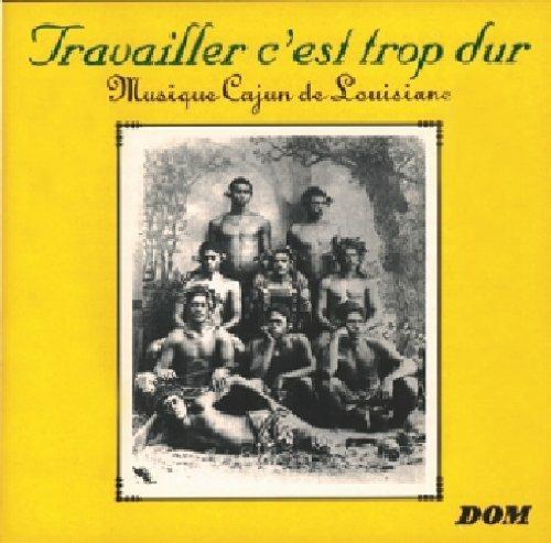 Travailler C'Est Trop Dur - CD Audio di Gerald Dole