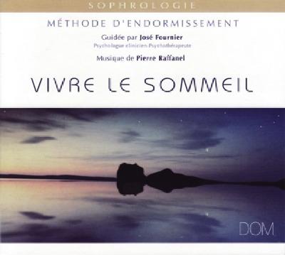 Vivre Le Sommeil. Methode D'Endormissement - CD Audio di Pierre Raffanel