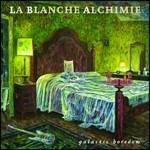 Galactic Boredom - CD Audio di La Blanche Alchimie