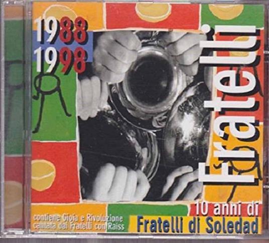 1988 - 1998 Dieci Anni Di Fratelli Di Soledad - CD Audio di Fratelli di Soledad