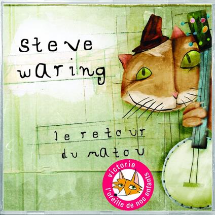 Le Retour Du Matou - CD Audio di Steve Waring