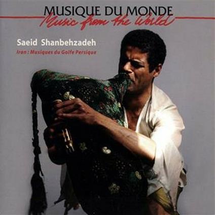 Iran: Musique Du Golfe Persique - CD Audio di Saeid Shanbehzadeh