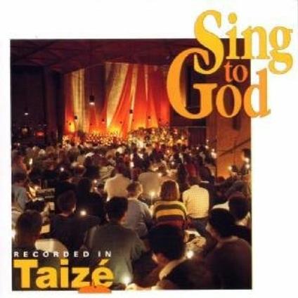 Sing to God - CD Audio di Taize